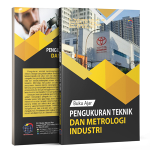 Buku Ajar Pengukuran Teknik dan Metrologi Industri