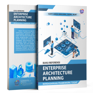 Buku Referensi: Enterprise Architecture Planning Berdasarkan Framework TOGAF