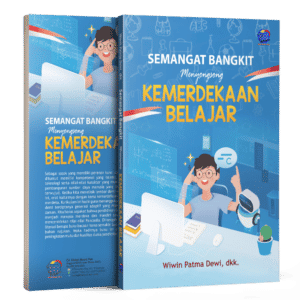 Semangat Bangkit Menyongsong Kemerdekaan Belajar
