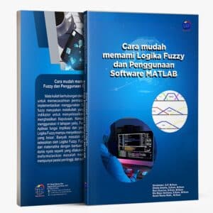 Cara Mudah Memahami Logika Fuzzy dan Penggunaan Software MATLAB