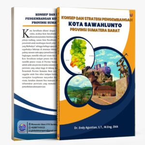 KONSEP DAN STRATEGI PENGEMBANGAN KOTA SAWAHLUNTO PROVINSI SUMATERA BARAT