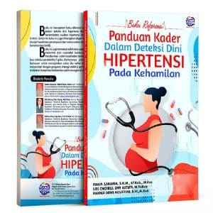 Buku Referensi Panduan Kader dalam Deteksi Dini Hipertensi Pada Kehamilan