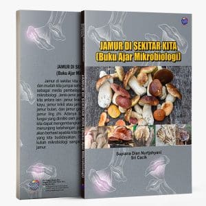 JAMUR DI SEKITAR KITA (Buku Ajar Mikrobiologi)