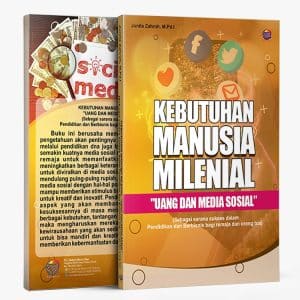 Kebutuhan Manusia Milenial “Uang dan Media Sosial” Sebagai Sarana Sukses dalam Pendidikan dan Berbisnis bagi Remaja dan Orang Tua