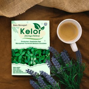 Kelor (Moringa Oliefera) Etnobotani, Kesehatan Dan Manajemen Pariwisata Berbasis Ekosistem