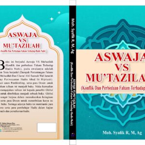 Aswaja vs Mu’tazilah  (Konflik dan Perbedaan Faham terhadap  Hadis Nabi)