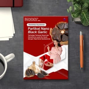 EFEKTIVITAS SUPLEMEN PARTIKEL NANO BLACK GARLIC  TERHADAP TEKANAN DARAH DAN GLUTATHIONE TERHADAP  IBU HAMIL DENGAN HIPERTENSI GESTASIONAL