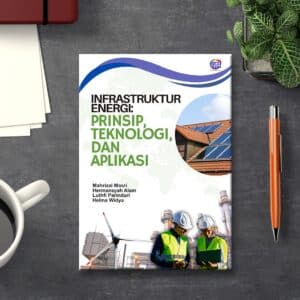 Infrastruktur Energi: Prinsip, Teknologi dan Aplikasi