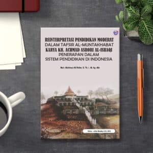 Reinterpretasi Pendidikan Moderat dalam Tafsir Al-Muntakhabat  Karya KH. Achmad Asrori Al-Ishaqi dan Penerapannya dalam  Sistem Pendidikan di Indonesia