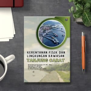 KERENTANAN FISIK DAN LINGKUNGAN  KAWASAN TANJUNG CARAT