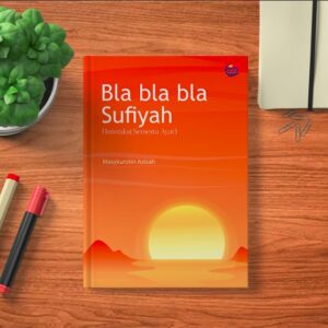 Bla Bla Bla Sufiyah (Interaksi Semesta Ayat)