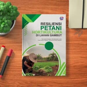 RESILIENSI PETANI HORTIKULTURA DI  LAHAN GAMBUT