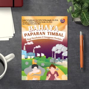 Bahaya Paparan Timbal Bagi  Kesehatan dan Gangguan Perilaku