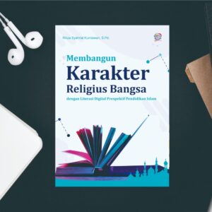 Membangun Karakter Religius Bangsa  dengan Literasi Digital Prespektif  Pendidikan Islam