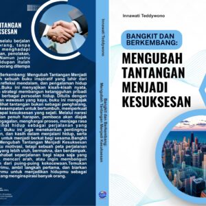 BANGKIT dan BERKEMBANG  Mengubah Tantangan Menjadi Kesuksesan