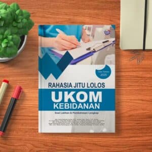 Rahasia Jitu Lolos UKOM Kebidanan : Soal Latihan &  Pembahasan Lengkap, Edisi Terbaru 2025