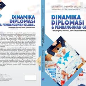 Dinamika Diplomasi dan Pembangunan Global:  Tantangan, Inovasi, dan Transformasi