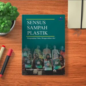 SENSUS SAMPAH PLASTIK:  Mengungkap Fakta, Menggerakkan Aks