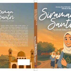 SIRAMAN SANTRI  Puisi Ramadhan Berkesan dan Terpatri