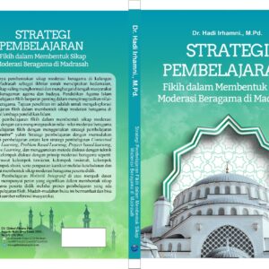Strategi Pembelajaran Fikih dalam Membentuk  Sikap Moderasi Beragama di Madrasah