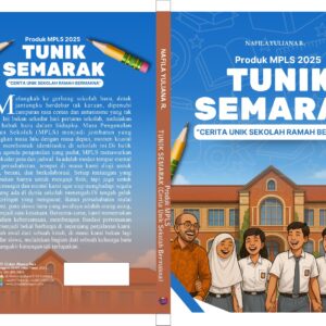 TUNIK SEMARAK Cerita Unik Sekolah Ramah Bermakna