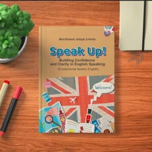 Speak Up! Building Confidence and Clarity in English Speaking (Fundamental Spoken English)