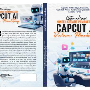 Optimalisasi Konten Kreatif: Pemanfaatan Capcut AI Dalam Marketing