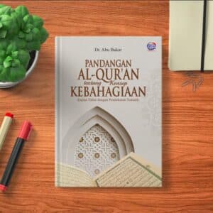 Pandangan al-Qur’an tentang Konsep Kebahagiaan Kajian Tafsir dengan Pendekatan Tematik