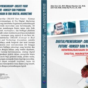 DIGITALPRENEURSHIP  Create Your Future -Konsep Dan Panduan Kewirausahaan  Di Era Digital Marketing