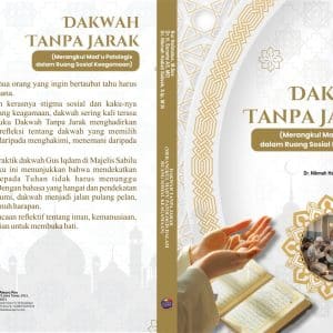 Dakwah Tanpa Jarak  (Merangkul Mad’u Patologis dalam Ruang Sosial Keagamaan)