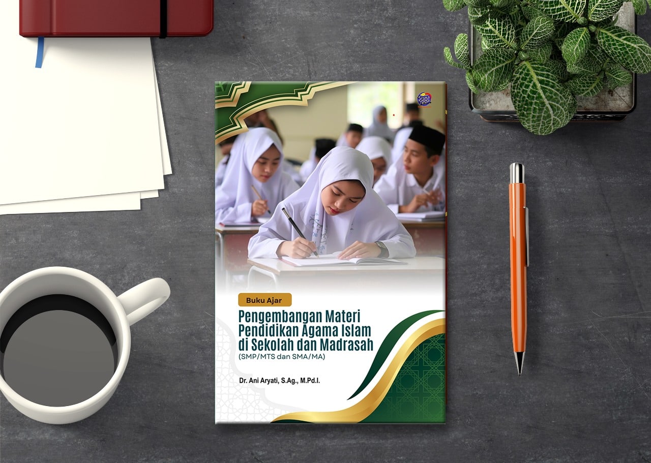 Buku Ajar Pengembangan Materi Pendidikan Agama Islam di Sekolah dan Madrasah (SMP/MTS dan SMA/MA)