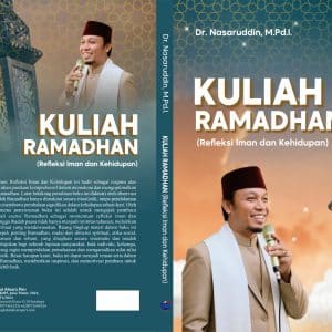 KULIAH RAMADHAN (Refleksi Iman dan Kehidupan)