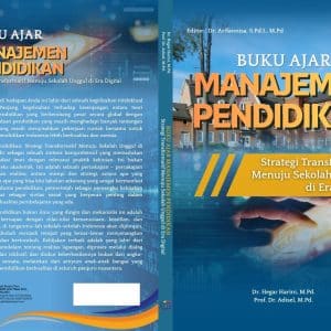 Buku Ajar MANAJEMEN PENDIDIKAN Strategi Transformatif Menuju Sekolah Unggul di Era Digital