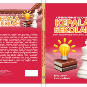 KEPEMIMPINAN VISIONER KEPALA SEKOLAH  DALAM MENGEMBANGKAN BUDAYA DIGITAL  SEKOLAH