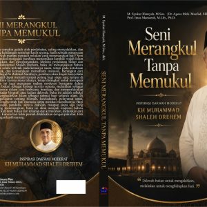 Seni Merangkul Tanpa Memukul: Inspirasi Dakwah Moderat KH. Muhammad Shaleh Drehem