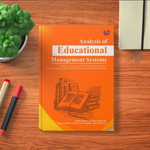 ANALYSIS OF EDUCATIONAL MANAGEMENT SYSTEMS Systemic, Strategic, and Transformational Perspectives in Improving the Quality and Competitiveness of Indonesian Education