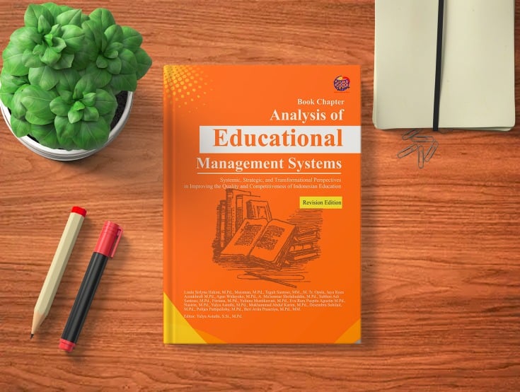 BOOK CHAPTER ANALYSIS OF EDUCATIONAL MANAGEMENT SYSTEMS Systemic, Strategic, and Transformational Perspectives in Improving the Quality and Competitiveness of Indonesian Education