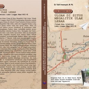 Jejak Kebudayaan Islam Uluan di Situs Megalitik Ulak Lebar  (Telaah Atas Islamisasi Lubuk Linggau Abad XVII M)