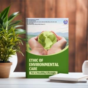 ETHICS OF ENVIRONMENTAL CARE For a Healthy Lifestyle