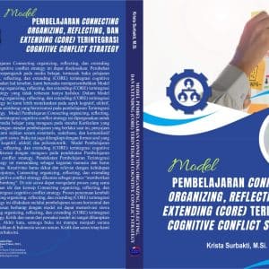 MODEL PEMBELAJARAN CONNECTING ORGANIZING,  REFLECTING, DAN EXTENDING (CORE) TERINTEGRASI  COGNITIVE CONFLICT STRATEGY