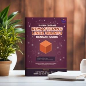 SISTEM OPERASI: REMASTERING LINUX UBUNTU DENGAN CUBIC