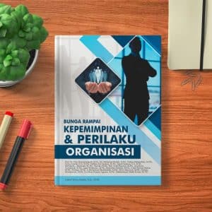 BUNGA RAMPAI   KEPEMIMPINAN & PERILAKU ORGANISASI