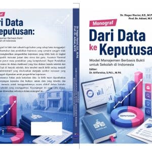 Monograf  Dari Data ke Keputusan: Model Manajemen  Berbasis Bukti untuk Sekolah di Indonesia