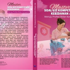 MASTER SOAL UJI KOMPETENSI KEBIDANAN:  Menuju Profesi Bidan Kompetitif